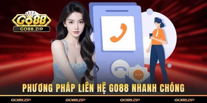 Một số phương pháp liên hệ GO88 nhanh chóng hiện nay