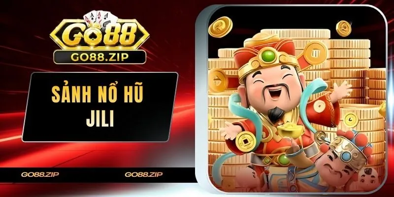 sảnh nổ hũ JILI